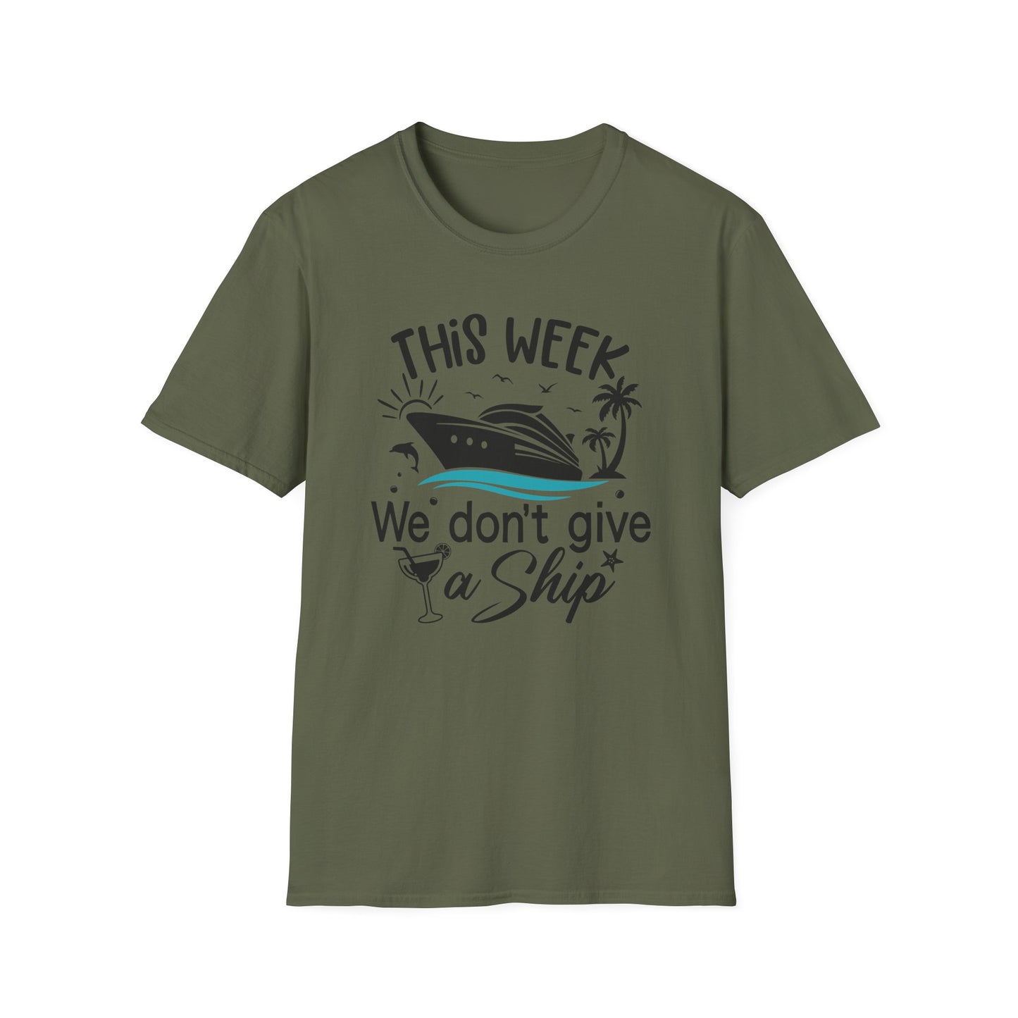 This Week We Dont Give A Ship T-Shirt