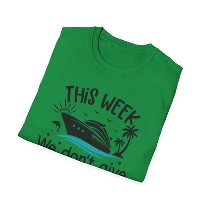 This Week We Dont Give A Ship T-Shirt