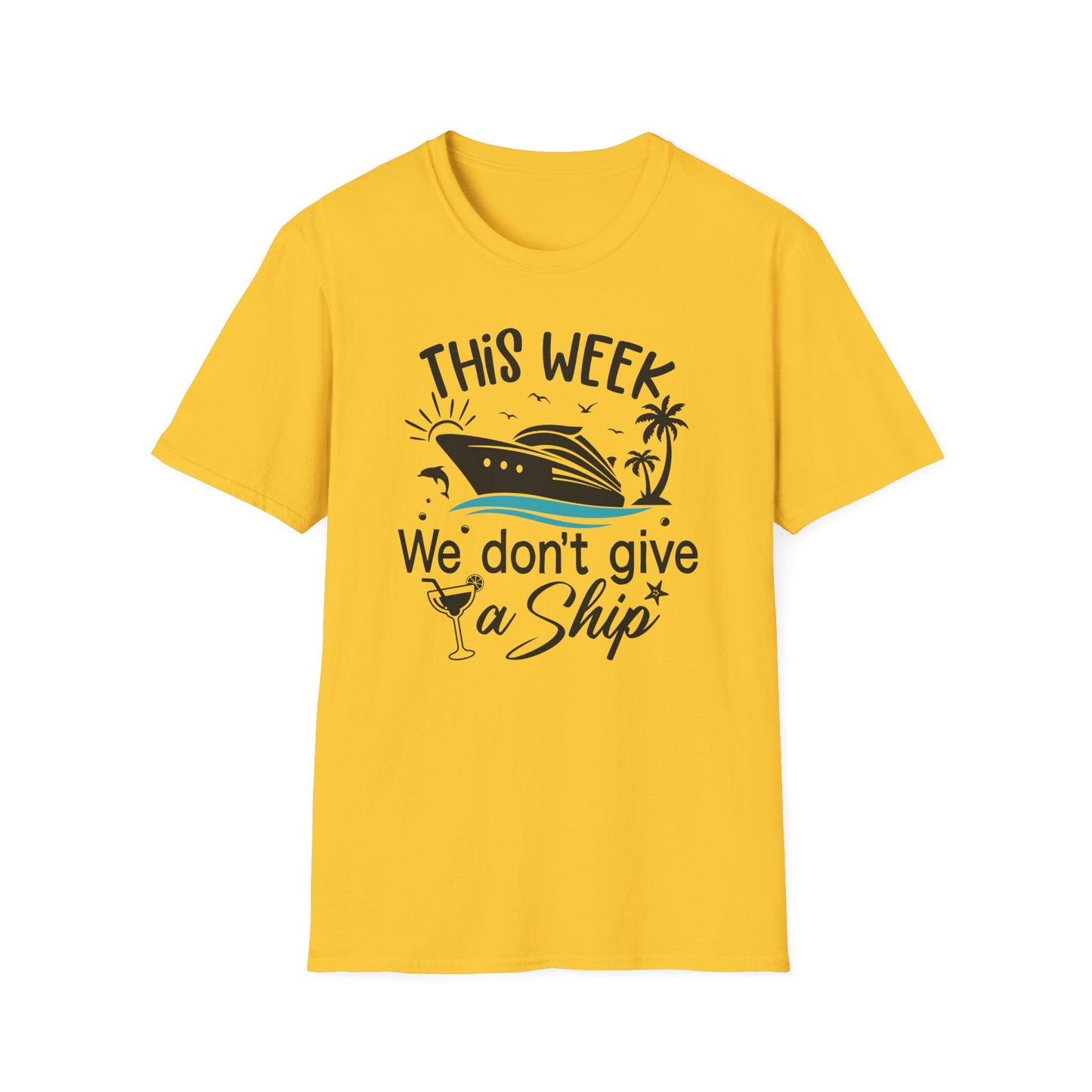 This Week We Dont Give A Ship T-Shirt