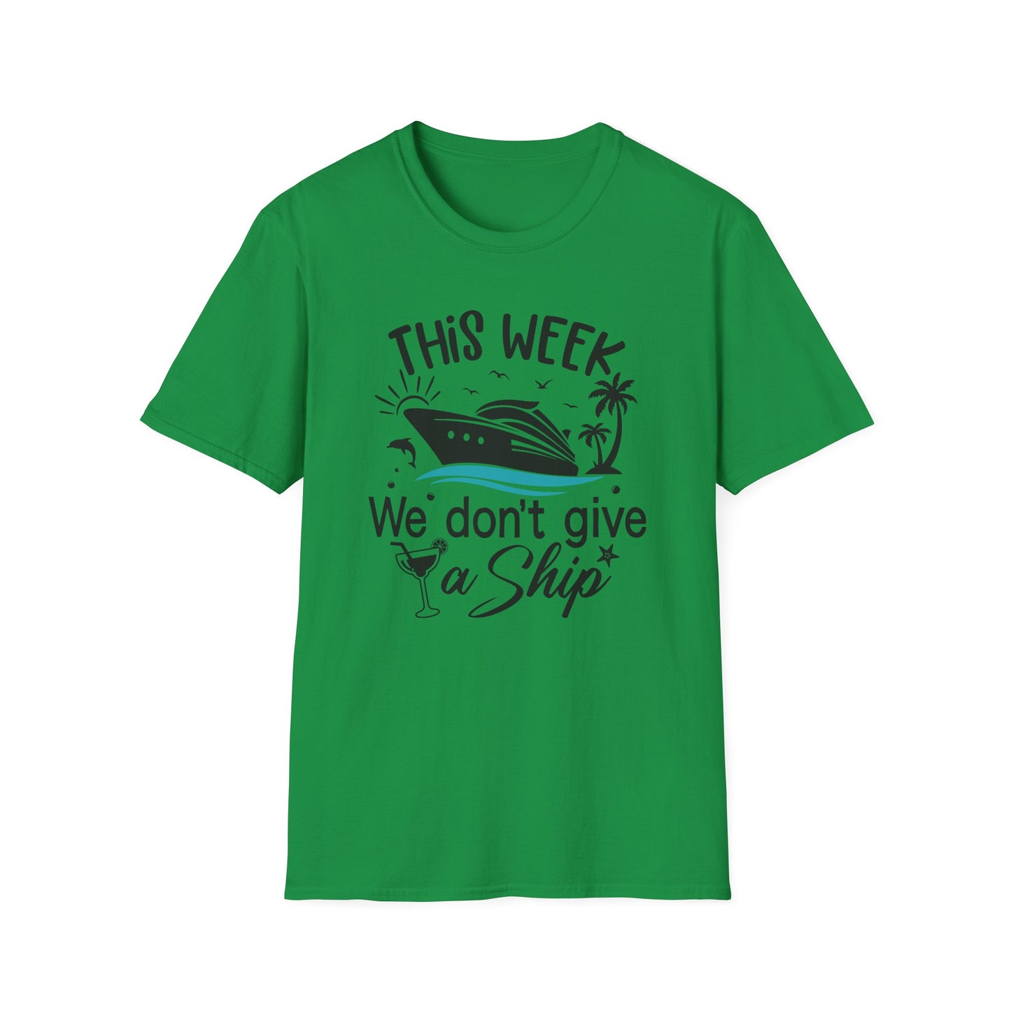 This Week We Dont Give A Ship T-Shirt